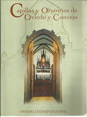 Seller image for Capillas y Oratorios de Oviedo y Concejo. Oviedo ciudad cultural for sale by TU LIBRO DE OCASION
