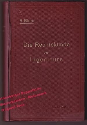 Die Rechtskunde des Ingenieurs - Ein Handbuch für Technik, Industrie und Handel (1918) - Blum, Ri...