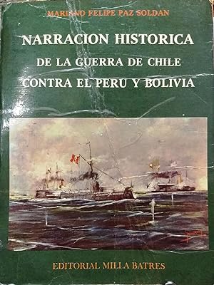 Narración histórica de la guerra de Chile contra el Perú y Bolivia. 3 Tomos. Edición Conmemorativ...