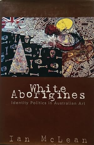 White Aborigines: Identity Politics in Australian Art.