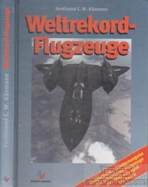 Seller image for Die schnellsten Propellerflugzeuge der Welt Weltrekordflugzeuge for sale by Leipziger Antiquariat