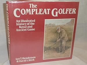 Image du vendeur pour The Compleat Golfer An Illustrated History of the Royal and Ancient Game mis en vente par Antiquarian Golf