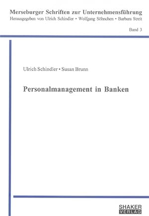 Personalmanagement in Banken / Ulrich Schindler, Susan Brunn / Merseburger Schriften zur Unterneh...