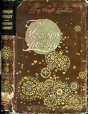 Image du vendeur pour MADAME BOVARY (ML#28.1, RARE FIRST MODERN LIBRARY, SEPTEMBER 1917 with Dust Jacket designed by famed book illustrator WILLY POGANY; DJ lettering is in an Art Nouveau script and notes 'The Modern Library' and 'Limp Croft Leather' on front, back and spine. SEE SCANS) mis en vente par Shepardson Bookstall