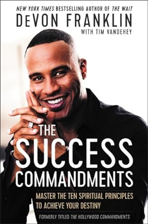 Image du vendeur pour Success Commandments : Master the Ten Spiritual Principles to Achieve Your Destiny mis en vente par GreatBookPrices