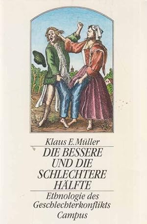 Seller image for Die bessere und die schlechtere Hlfte : Ethnologie des Geschlechterkonflikts. for sale by Fundus-Online GbR Borkert Schwarz Zerfa