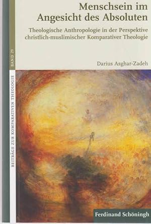 Menschsein im Angesicht des Absoluten : theologische Anthropologie in der Perspektive christlich-...