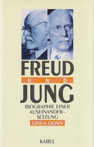 Seller image for Freud und Jung : Biographie einer Auseinandersetzung. Von Linda Donn. Aus dem Amerikan. von Michael Benthack, for sale by Fundus-Online GbR Borkert Schwarz Zerfa