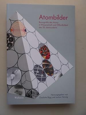 Atombilder : Ikonographie des Atoms in Wissenschaft und Öffentlichkeit des 20. Jahrhunderts. hrsg...