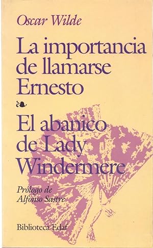 Imagen del vendedor de LA IMPORTANCIA DE LLAMARSE ERNESTO / EL ABANICO DE LADY WINDERMERE a la venta por Libreria 7 Soles