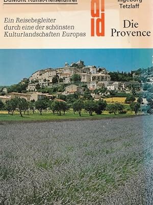 Die Provence. DuMont Kunst - Reiseführer. Ein Reisebegleiter durch eine der schönsten Kulturlands...