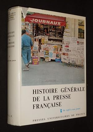 Seller image for Histoire gnrale de la presse franaise. Tome 5 : de 1958  nos jours for sale by Abraxas-libris