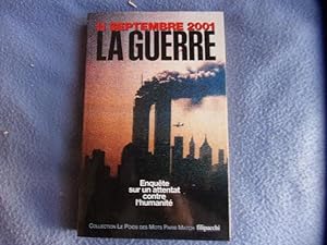 Image du vendeur pour 11 septembre 2001 : La guerre : Enqute sur un attentat mis en vente par arobase livres