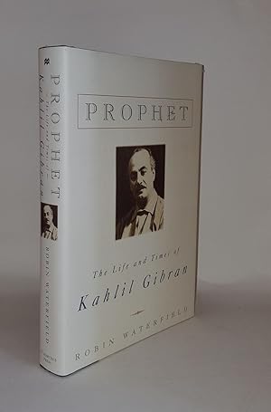 Seller image for PROPHET The Life and Times of Kahlil Gibran for sale by Rothwell & Dunworth (ABA, ILAB)