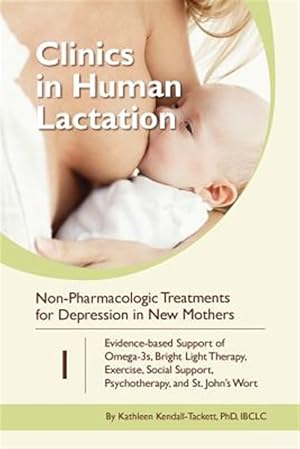 Bild des Verkufers fr Non-Pharmacologic Treatments for Depression in New Mothers: Evidence-Based Support of Omega-3s, Bright Light Therapy, Exercise, Social Support, Psycho zum Verkauf von GreatBookPrices