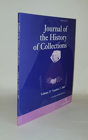 Imagen del vendedor de JOURNAL OF THE HISTORY OF COLLECTIONS Volume 17 Number 2 2005 a la venta por Rothwell & Dunworth (ABA, ILAB)