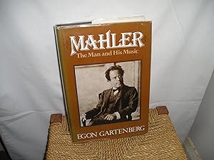 Mahler. The Man And His Music