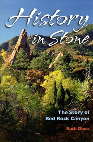 Immagine del venditore per History in Stone: The Story of Red Rock Canyon venduto da Clausen Books, RMABA