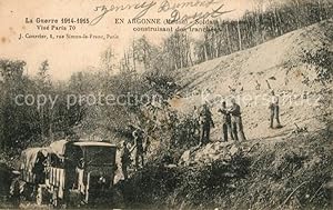 Postkarte Carte Postale 13116418 Argonnen Region Guerre 1914-1915 Soldats de genie construisant d...