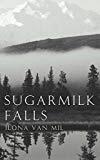 Seller image for Sugarmilk Falls for sale by Alpha 2 Omega Books BA