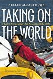 Immagine del venditore per Taking on the World : A Sailor's Extraordinary Solo Race Around the Globe venduto da Alpha 2 Omega Books BA