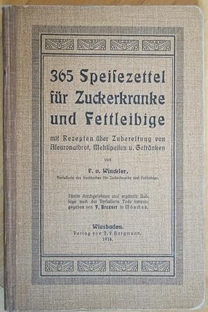 365 Speisezettel für Zuckerkranke und Fettleibige mit 23 Rezepten über Zubereitung von Aleuronatb...