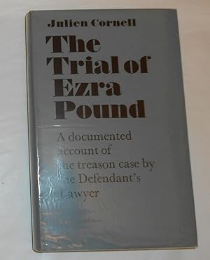 Seller image for The Trial of Ezra Pound - A Documented Account of the Treason Case by the Defendants Lawyer for sale by David Bunnett Books