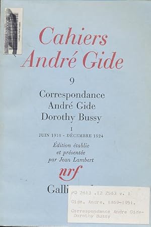Cahiers Andr  Gide (9, Correspondance Andr  Gide Dorothy Bussy, tome I, juin 1918-d cembre 1924)