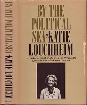 By the Political Sea An inside account of life with the Democrats by the woman who knows them all...
