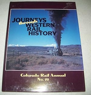 Bild des Verkufers fr Journeys Through Western Rail History (Colorado Rail Annual No. 22: A Journal of Railroad History in the Rocky Mountain West) zum Verkauf von Easy Chair Books