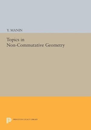 Imagen del vendedor de Topics in Non-Commutative Geometry a la venta por GreatBookPrices