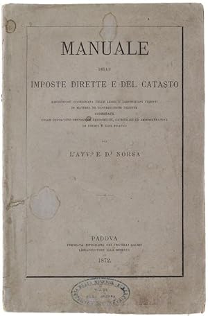 MANUALE DELLE IMPOSTE DIRETTE E DEL CATASTO. Esposizione coordinata delle leggi e disposizioni vi...