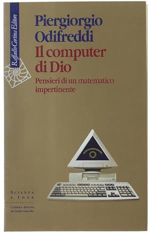 Immagine del venditore per IL COMPUTER DI DIO. Pensieri di un matematico impertinente.: venduto da Bergoglio Libri d'Epoca