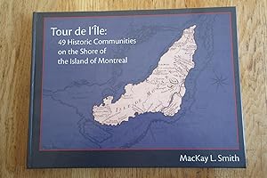 Tour de l'île : The 49 Historic Communities on the Shore of the Island of Montreal
