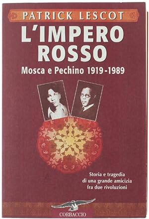 Bild des Verkufers fr L'IMPERO ROSSO. Mosca e Pechino 1919-1989.: zum Verkauf von Bergoglio Libri d'Epoca