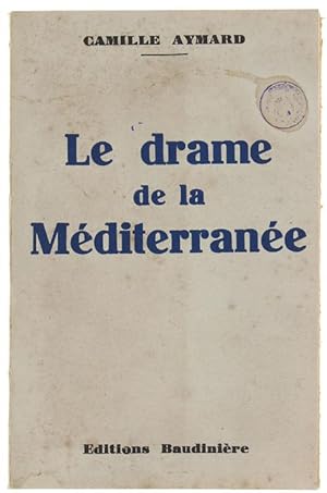 Imagen del vendedor de LE DRAME DE LA MEDITERRANEE.: a la venta por Bergoglio Libri d'Epoca