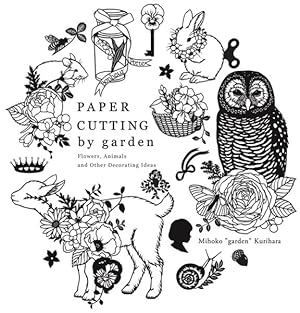Bild des Verkufers fr Paper Cutting by Garden : Flowers, Animals and Other Decorating Ideas zum Verkauf von GreatBookPrices