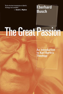 Seller image for The Great Passion: An Introduction to Karl Barth's Theology (Paperback or Softback) for sale by BargainBookStores
