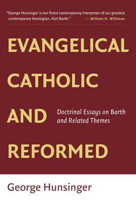 Bild des Verkufers fr Evangelical, Catholic, and Reformed: Essays on Barth and Other Themes (Paperback or Softback) zum Verkauf von BargainBookStores