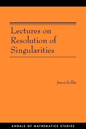 Imagen del vendedor de Lectures on Resolution of Singularities a la venta por GreatBookPrices