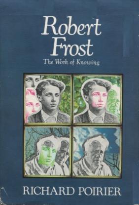 Robert Frost: The Work of Knowing