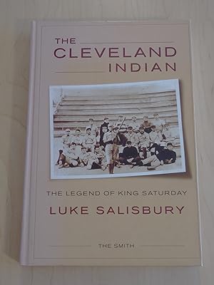 Image du vendeur pour The Cleveland Indian: The Legend of King Saturday mis en vente par Bradley Ross Books
