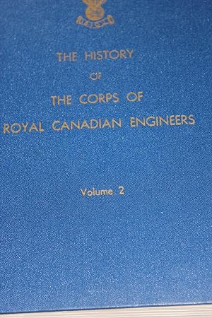 Imagen del vendedor de The History of the Corps of Royal Canadian Engineers a la venta por Wagon Tongue Books