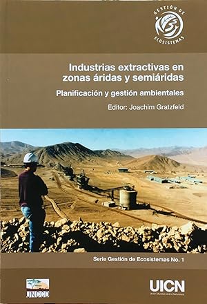 Industrias extractivas en zonas áridas y semiáridas: planificatción y gestión ambientales