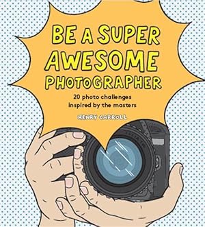 Immagine del venditore per Be a Super Awesome Photographer (Hardcover) venduto da Grand Eagle Retail