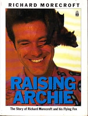 Raising Archie: The Story Of Richard Morecroft And His Flying Fox