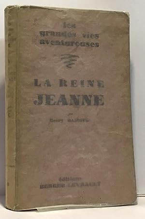 Seller image for La reine Jeanne - les grandes vies aventureuses for sale by crealivres