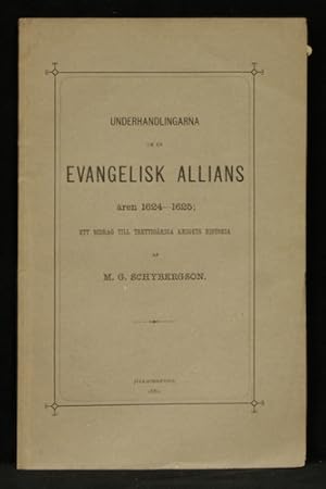 Immagine del venditore per Underhandlingarna om en evangelisk allians ren 1624-1625; Ett bidrag till trettioriga krigets historia. Ak. avh. venduto da Centralantikvariatet