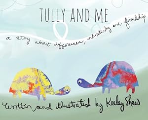 Bild des Verkufers fr Tully and Me: A story about differences, understanding, and friendship (Hardback or Cased Book) zum Verkauf von BargainBookStores