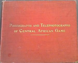 Photographs and Telephotographs of Central African Game